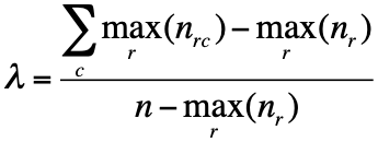 λ = (sum over c of maxᵣ(n_rc) − maxᵣ(n_r)) divided by (n − maxᵣ(n_r))