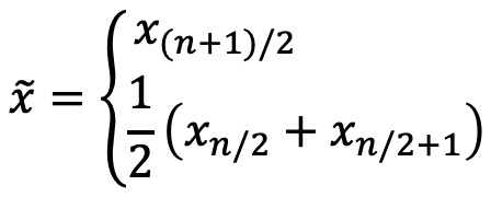x̃ = x_(n+1)/2 for odd n; ½(x_n/2 + x_n/2+1) for even n